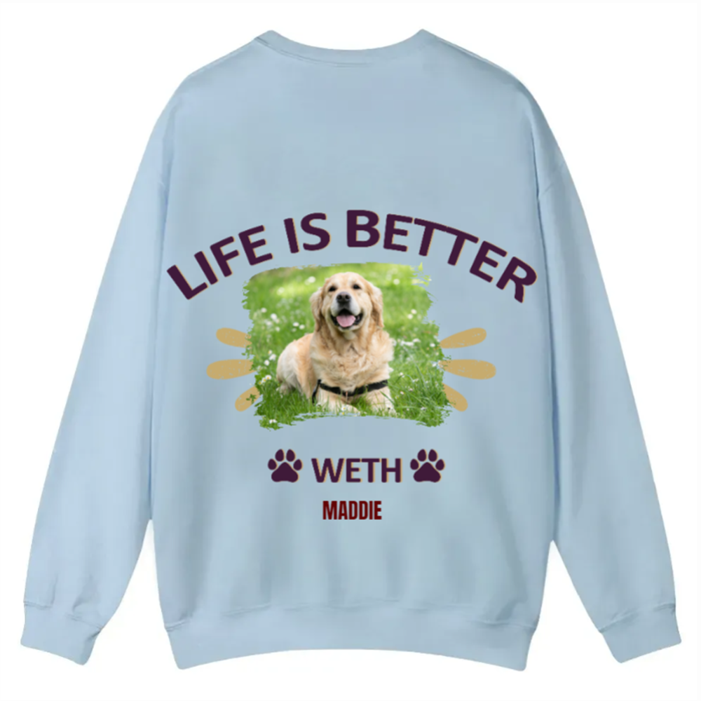 Better Life With My Dog - Personalized Custom Unisex Casual Crewneck Sweatshirt wearishow
