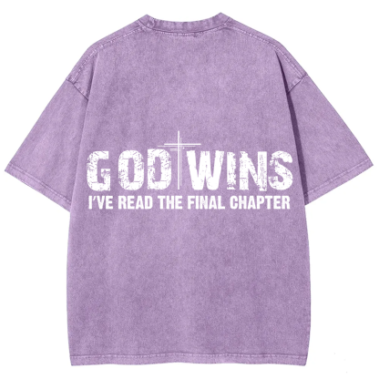 God Wins I’ve Read The Final Chapter  Unisex Fit Washed T-Shirt
