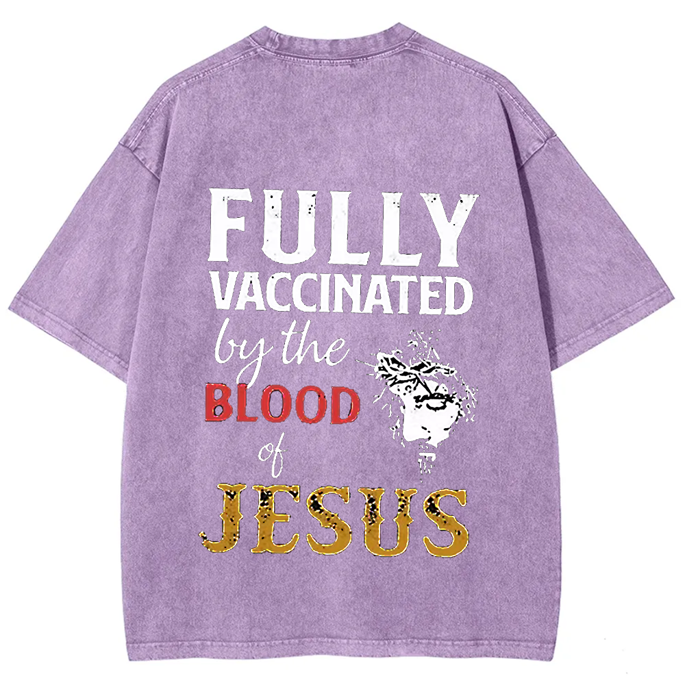 Fully Vaccinated By The Blood Of Jesus Unisex Fit Washed T-Shirt