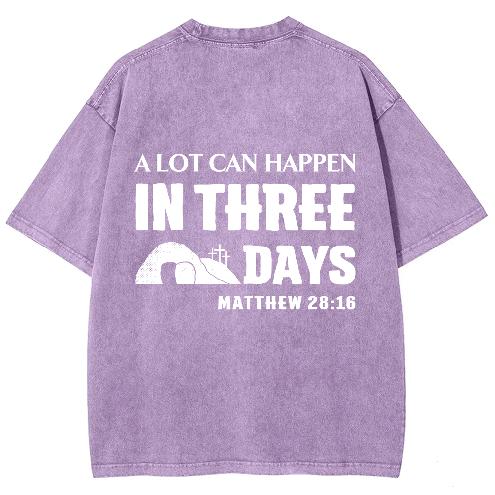 A Lot Can Happen in Three Days Unisex Fit Washed T-Shirt