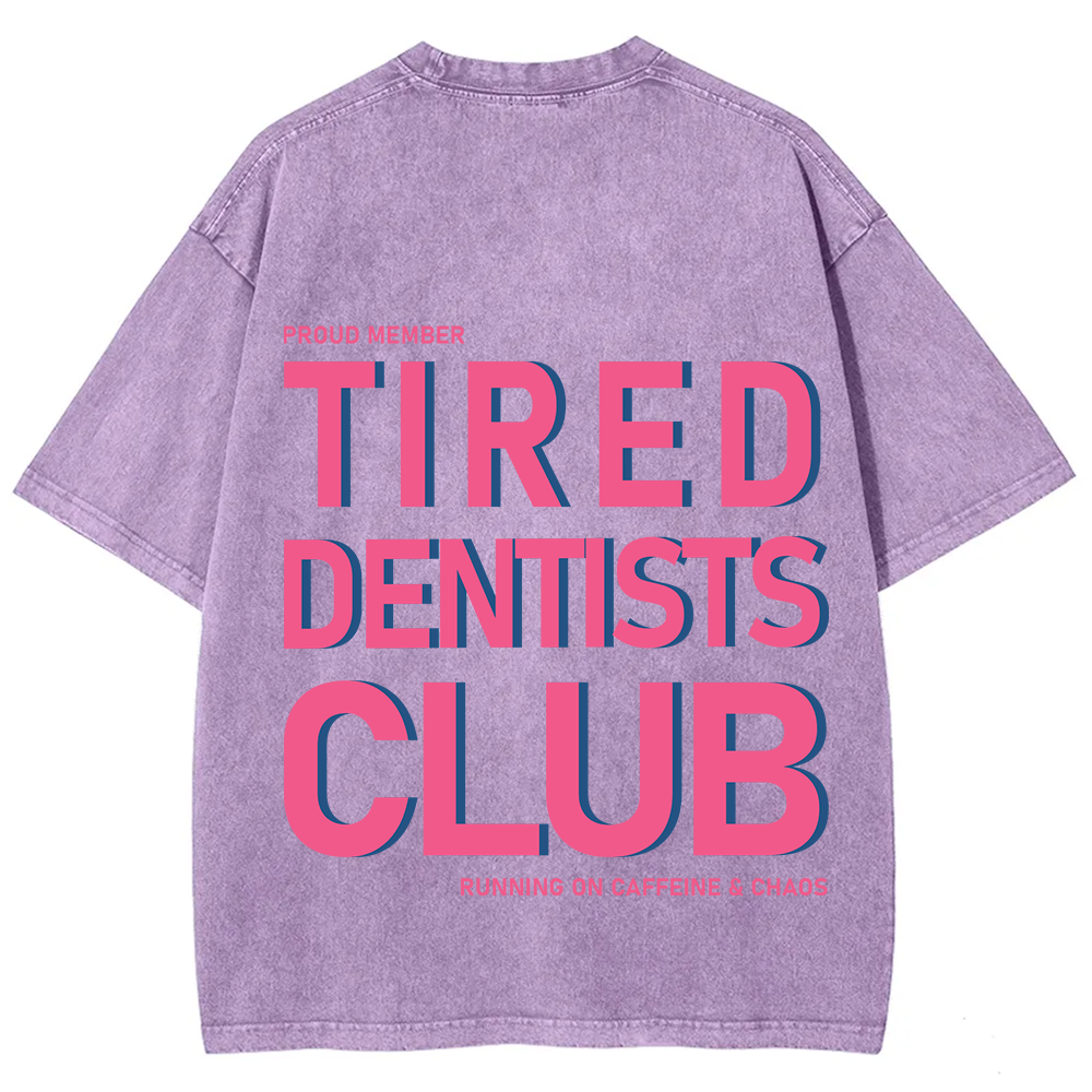 Tired Dentists Club Unisex Fit Washed T-Shirt