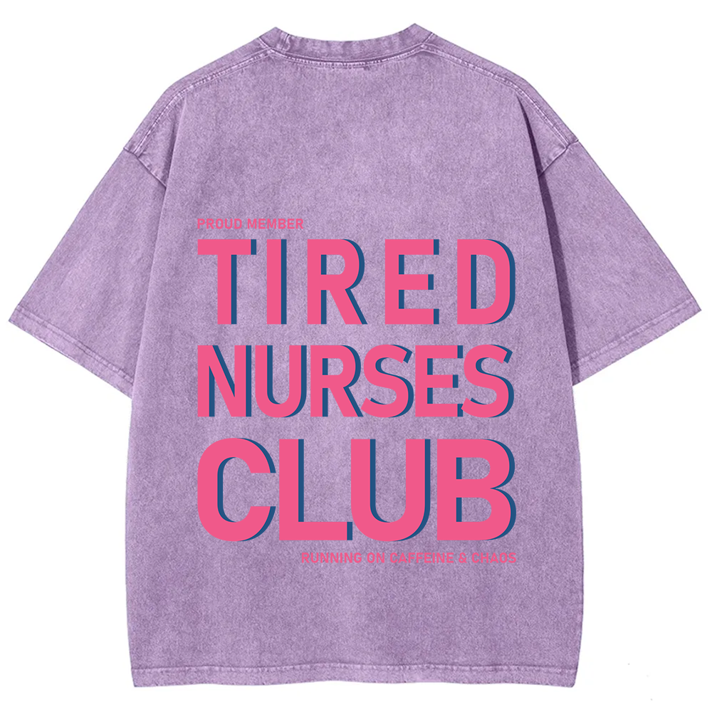 Tired Nurses Club Unisex Fit Washed T-Shirt