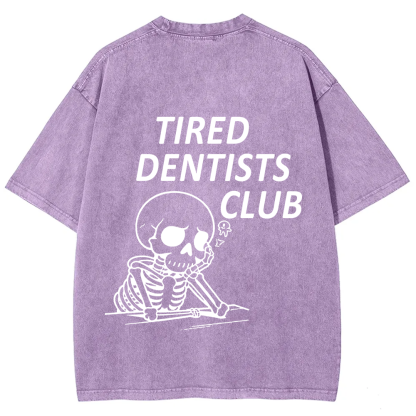 Tired Dentists Club Unisex Fit Washed T-Shirt