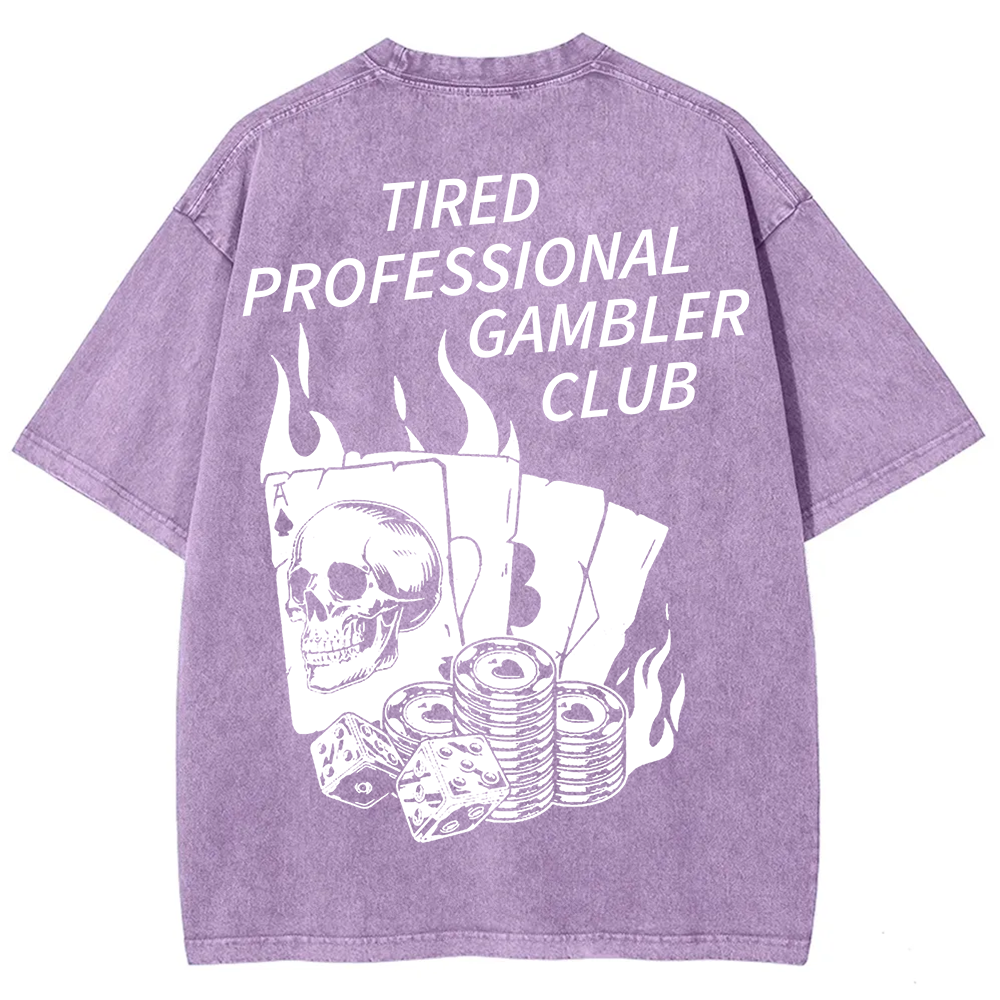 Tired Professional Gambler Club Unisex Fit Washed T-Shirt