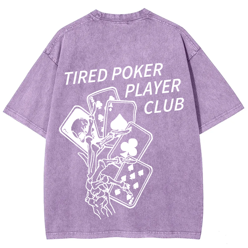 Tired Poker Player Club Unisex Fit Washed T-Shirt