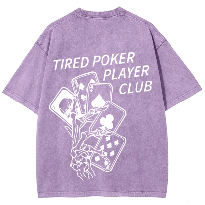 Tired Poker Player Club Unisex Fit Washed T-Shirt