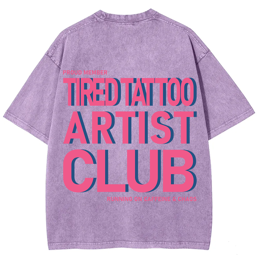 Tired Tattoo Artist Club Unisex Fit Washed T-Shirt