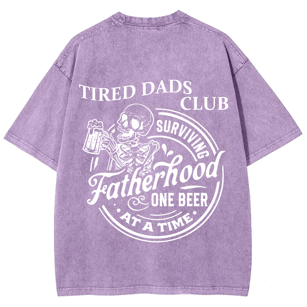Tired Dads Club Surviving Fatherhood One Beer at a Time Unisex Fit Washed T-Shirt