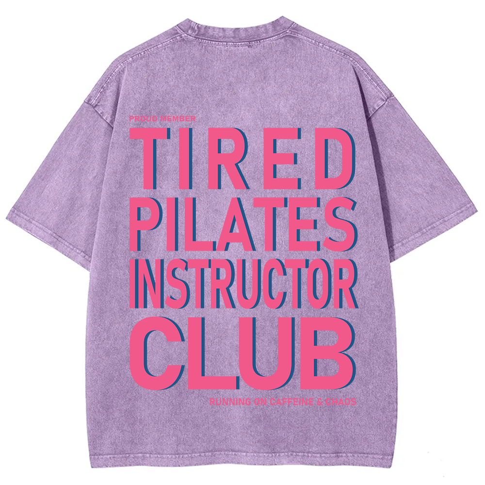 Tired Pilates Instructor Club Unisex Fit Washed T-Shirt?
