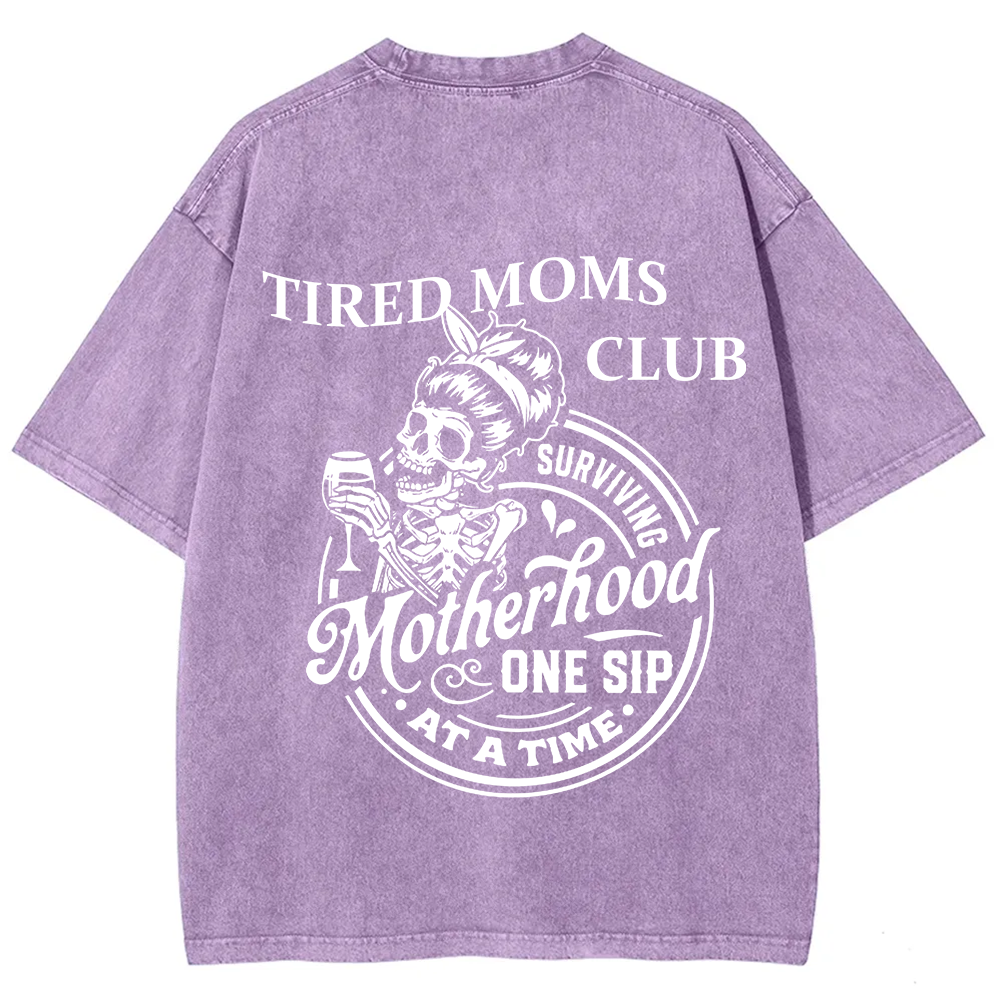 Tired Moms Club Surviving Motherhood One Sip at a Time Unisex Fit Washed T-Shirt?