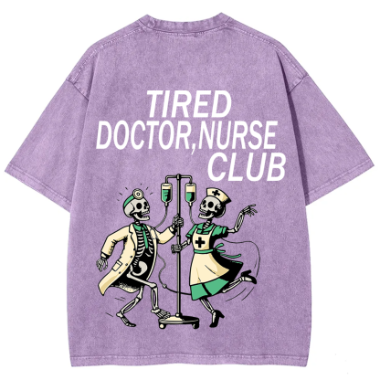 Tired Doctor, Nurse Club Unisex Fit Washed T-Shirt?