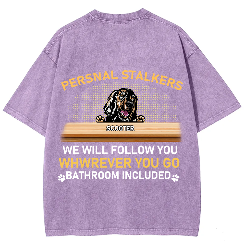 Personal Stalkers We Will Follow You Wherever You Go - Personalized Custom Unisex  Washed T-shirt