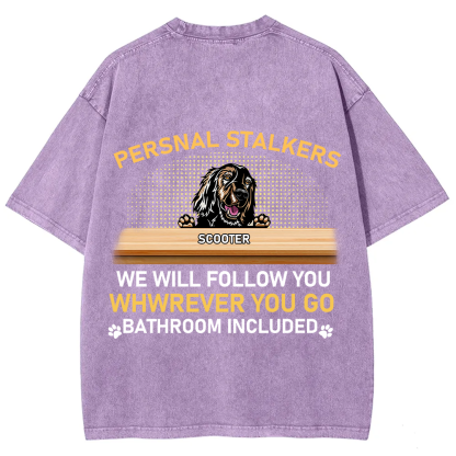 Personal Stalkers We Will Follow You Wherever You Go - Personalized Custom Unisex  Washed T-shirt
