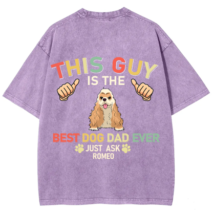 This Guy Is The Best Dog Dad Ever - Personalized Custom Unisex Fit Washed T-Shirt wearishow
