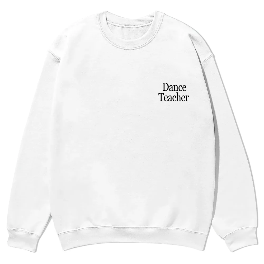 Dance Teacher Casual Crewneck Sweatshirt wearishow