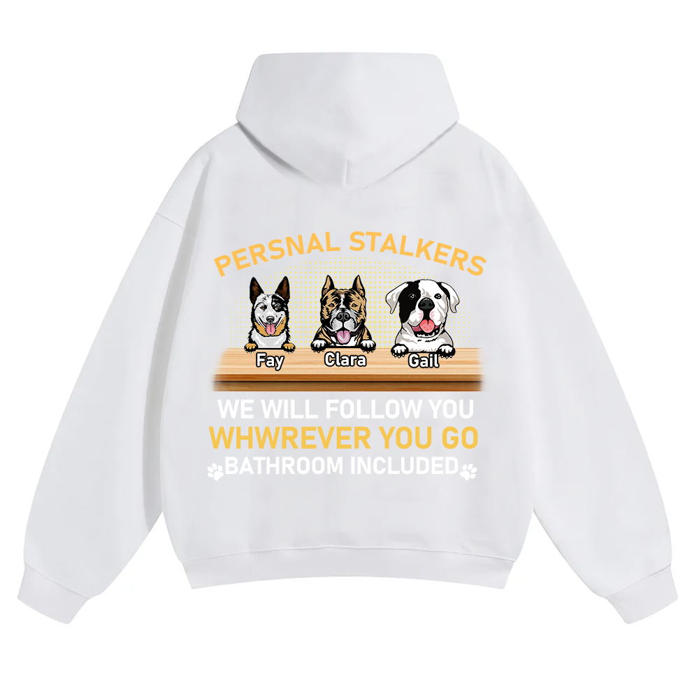 Personal Stalkers We Will Follow You Wherever You Go - Personalized Custom Unisex Hoodie