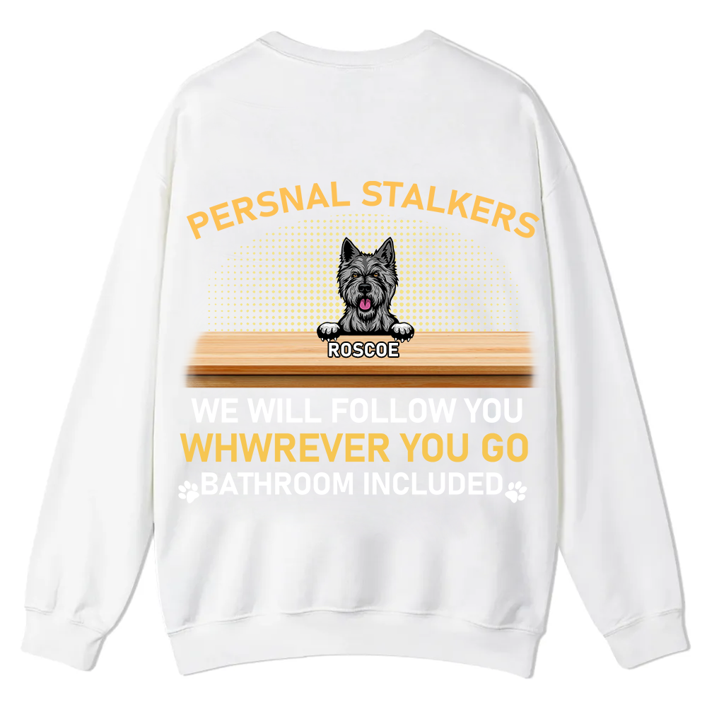 Personal Stalkers We Will Follow You Wherever You Go - Personalized Custom Unisex Casual Crewneck Sweatshirt