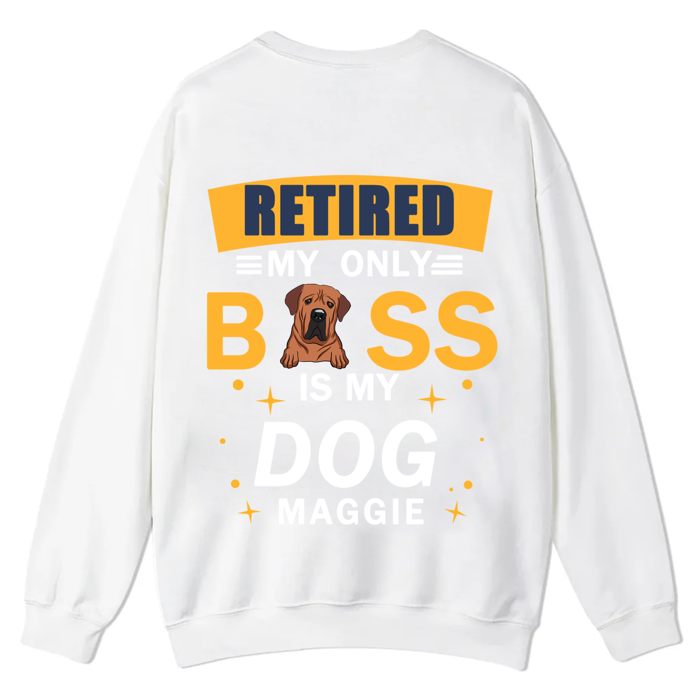 Retired My Only Boss Is My Dog - Personalized Custom Unisex Casual Crewneck Sweatshirt