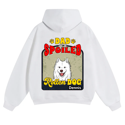 Spoiled Rotten Dog Named - Personalized Custom Unisex Hoodie
