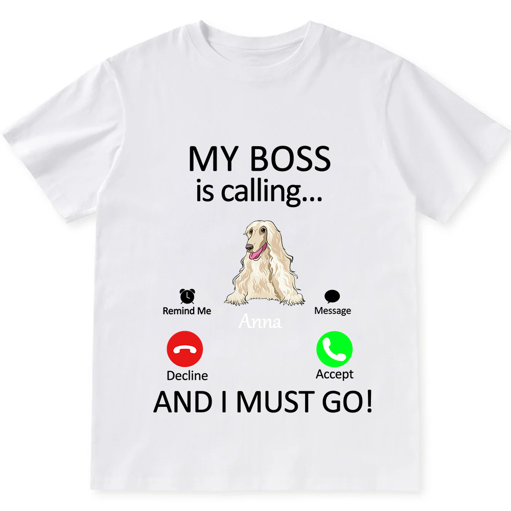 Dog Boss Calling - Personalized Custom Unisex Fit Cotton T-Shirt wearishow