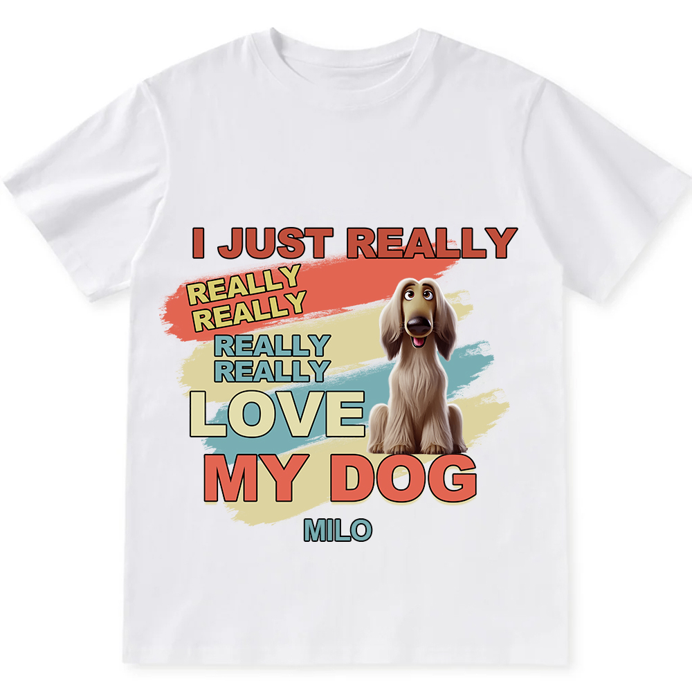 I Just Really Love My Dogs- Personalized Custom Unisex Fit Cotton T-Shirt wearishow
