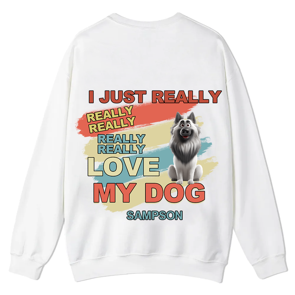I Just Really Love My Dogs - Personalized Custom Unisex Casual Crewneck Sweatshirt wearishow
