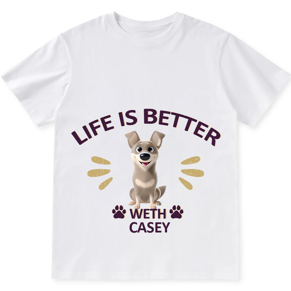 Better Life With My Dog- Personalized Custom Unisex Fit Cotton T-Shirt wearishow