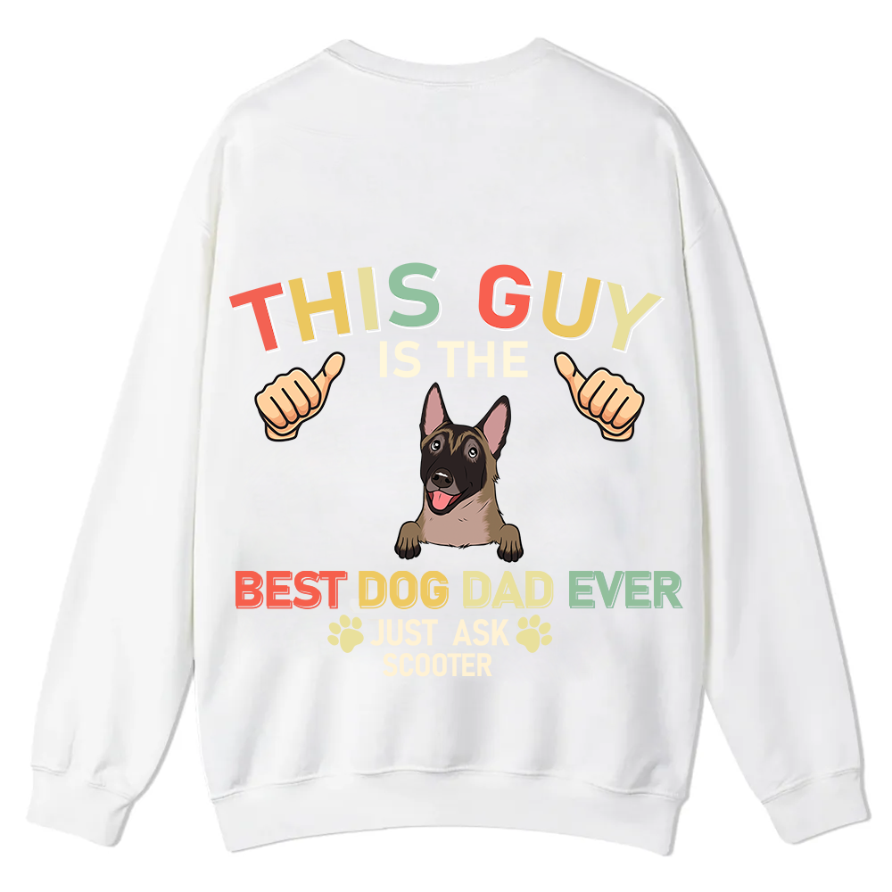 This Guy Is The Best Dog Dad Ever - Personalized Custom Unisex Casual Crewneck Sweatshirt wearishow