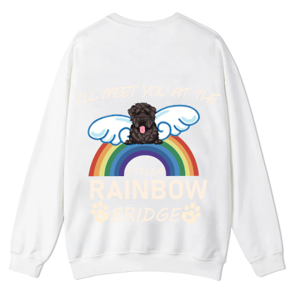 I'll Meet You At The Rainbow Bridge - Personalized Custom Unisex Casual Crewneck Sweatshirt