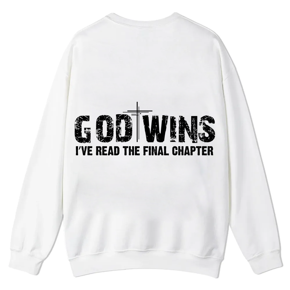 God Wins I’ve Read The Final Chapter  Casual Crewneck Sweatshirt wearishow