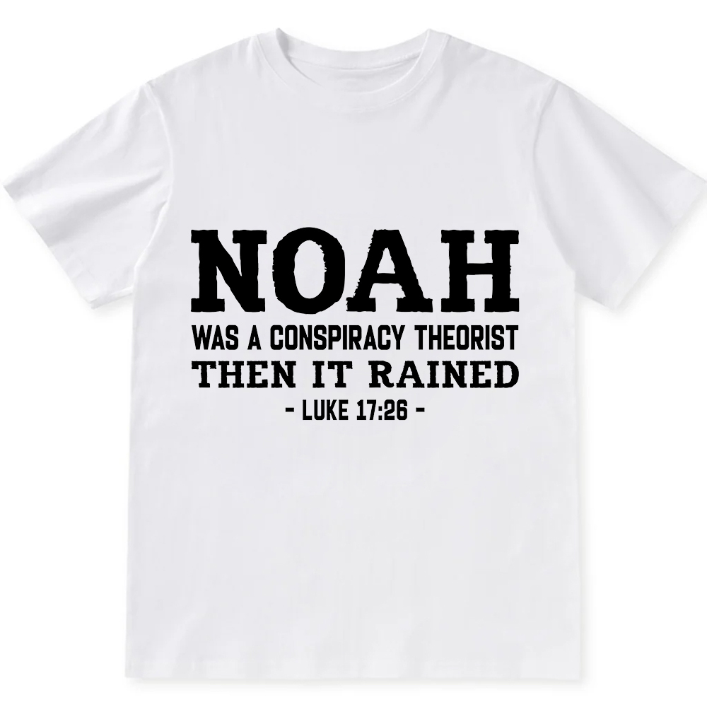 Noah Was a Conspiracy Theorist Unisex Fit Cotton T-Shirt wearishow