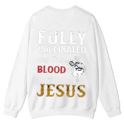 Fully Vaccinated By The Blood Of Jesus Casual Crewneck Sweatshirt wearishow