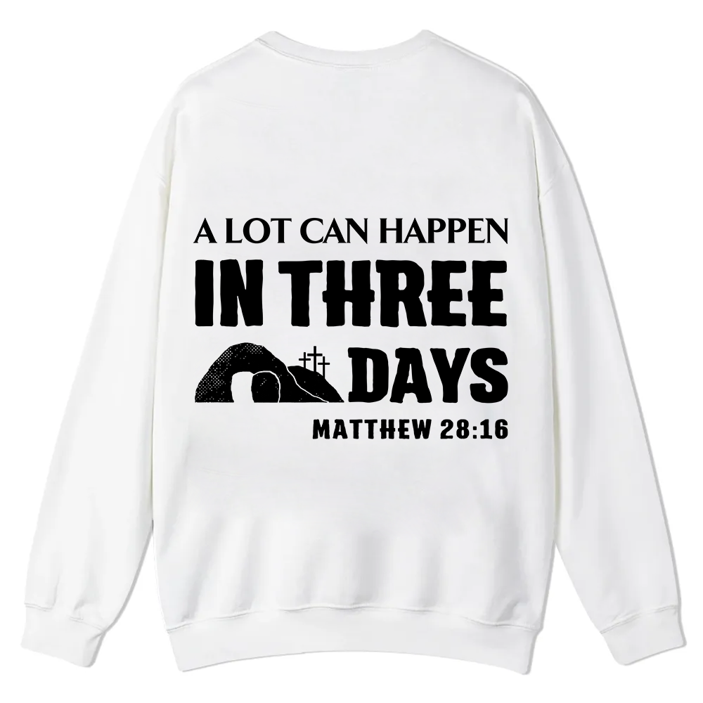A Lot Can Happen in Three Days Casual Crewneck Sweatshirt wearishow