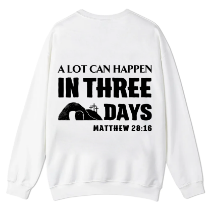 A Lot Can Happen in Three Days Casual Crewneck Sweatshirt wearishow