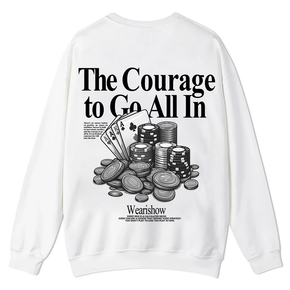The Courage To Go All In Gamble Casual Crewneck Sweatshirt wearishow