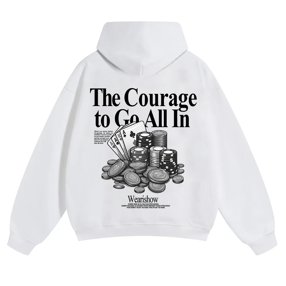 The Courage To Go All In Gamble Unisex Solid Color Hoodie wearishow