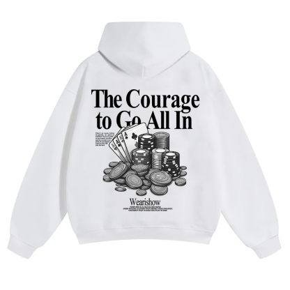 The Courage To Go All In Gamble Unisex Solid Color Hoodie wearishow