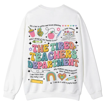 Tired Teachers Department Casual Crewneck Sweatshirt wearishow