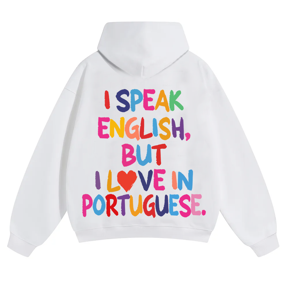 I Speak English But I Love In Portuguese Unisex Fit Color Hoodie wearishow