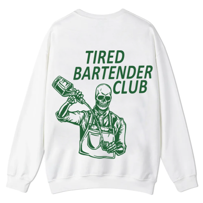 Tired Bartender Club Unisex Fit  Casual Crewneck Sweatshirt wearishow