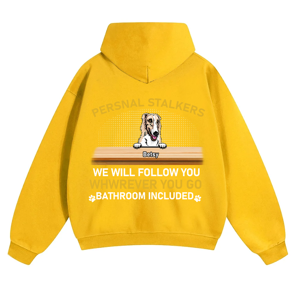 Personal Stalkers We Will Follow You Wherever You Go - Personalized Custom Unisex Hoodie