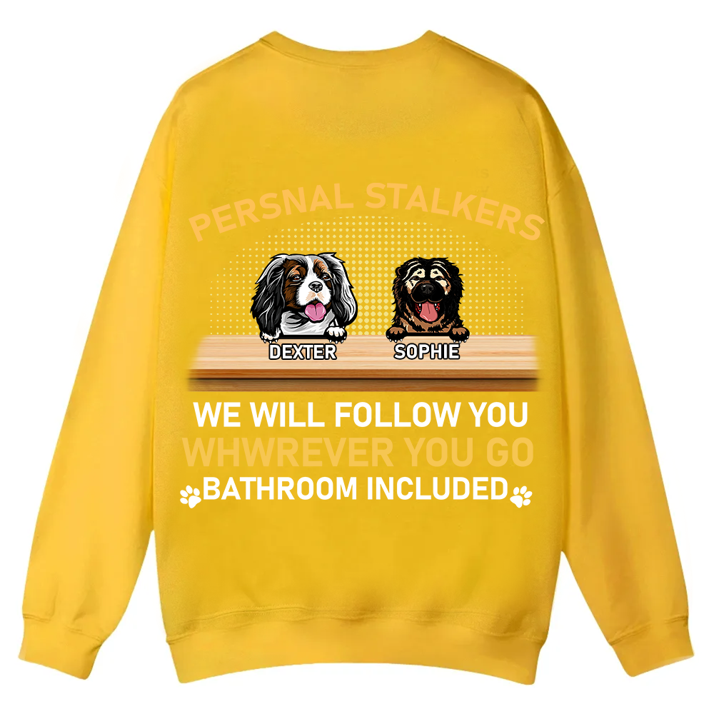 Personal Stalkers We Will Follow You Wherever You Go - Personalized Custom Unisex Casual Crewneck Sweatshirt