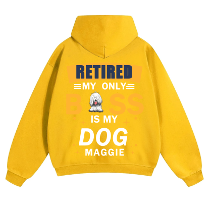 Retired My Only Boss Is My Dog - Personalized Custom Unisex Hoodie