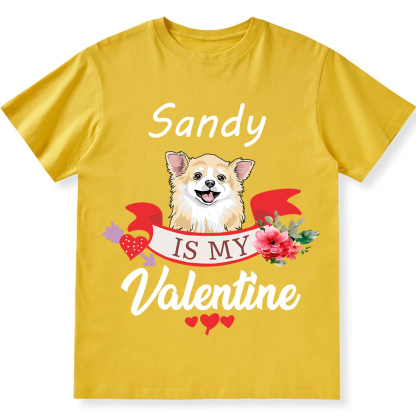 My Dog Is My Valentine Lover - Personalized Custom Unisex T-shirt