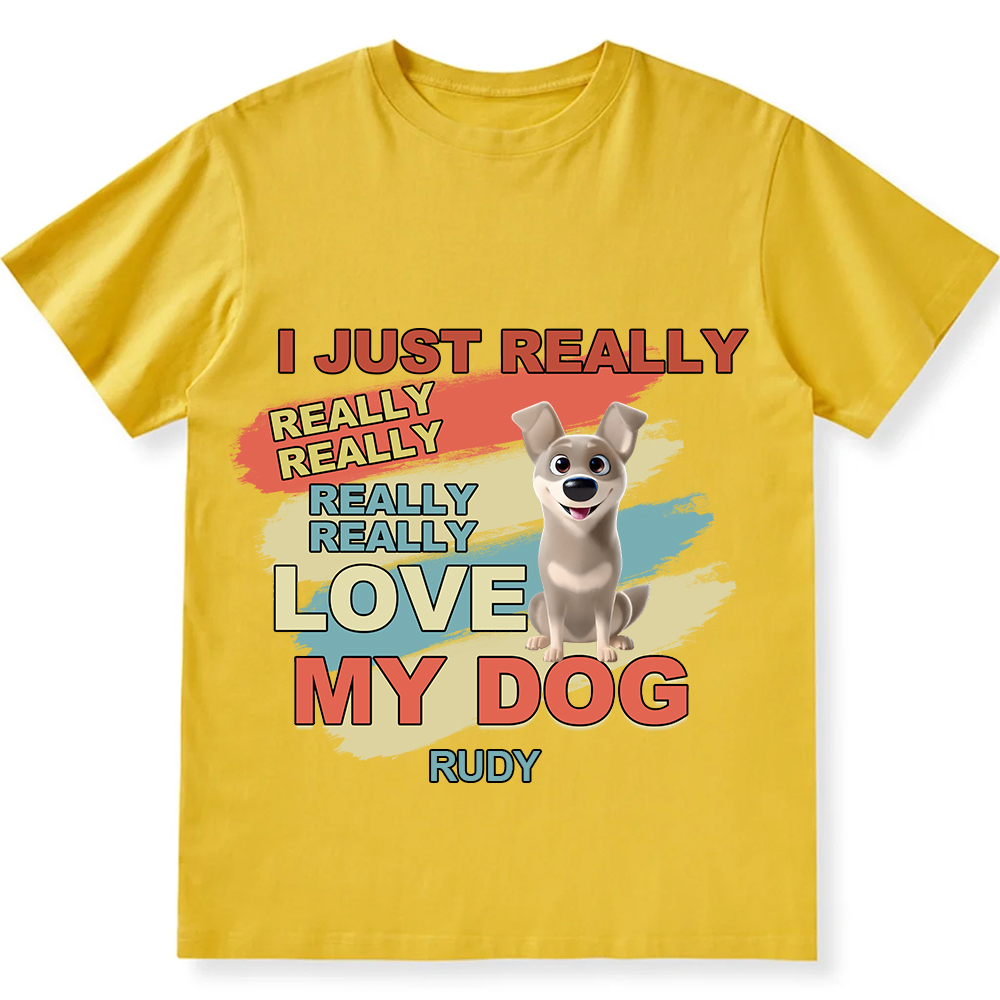I Just Really Love My Dogs- Personalized Custom Unisex Fit Cotton T-Shirt wearishow
