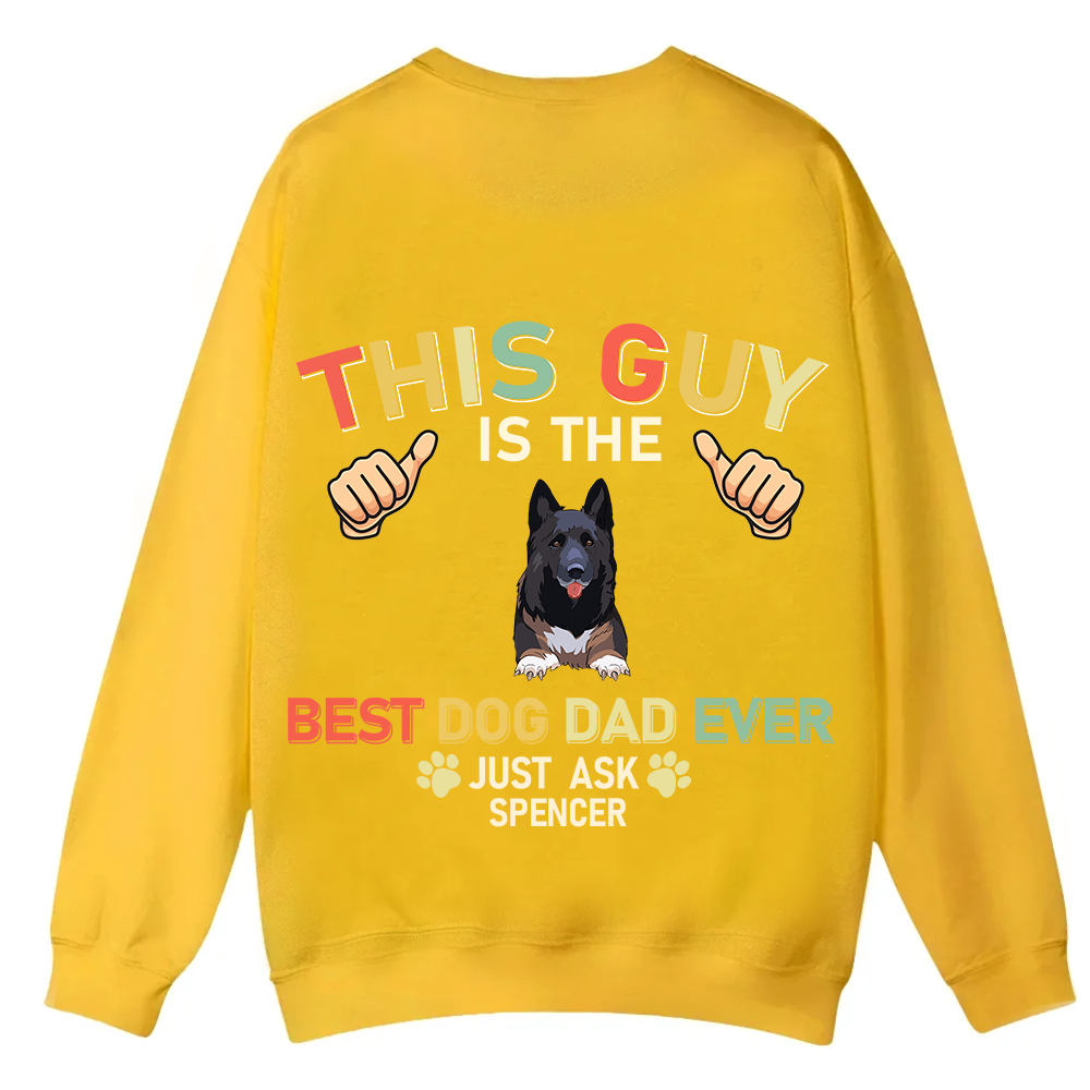 This Guy Is The Best Dog Dad Ever - Personalized Custom Unisex Casual Crewneck Sweatshirt wearishow