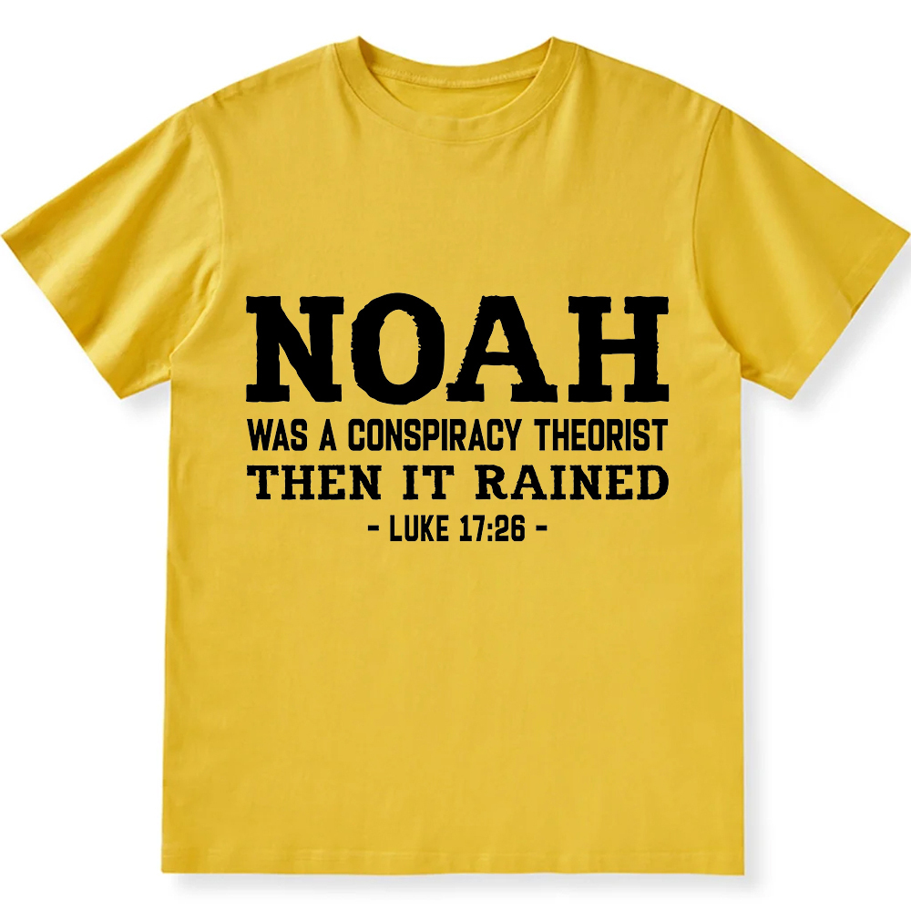 Noah Was a Conspiracy Theorist Unisex Fit Cotton T-Shirt wearishow