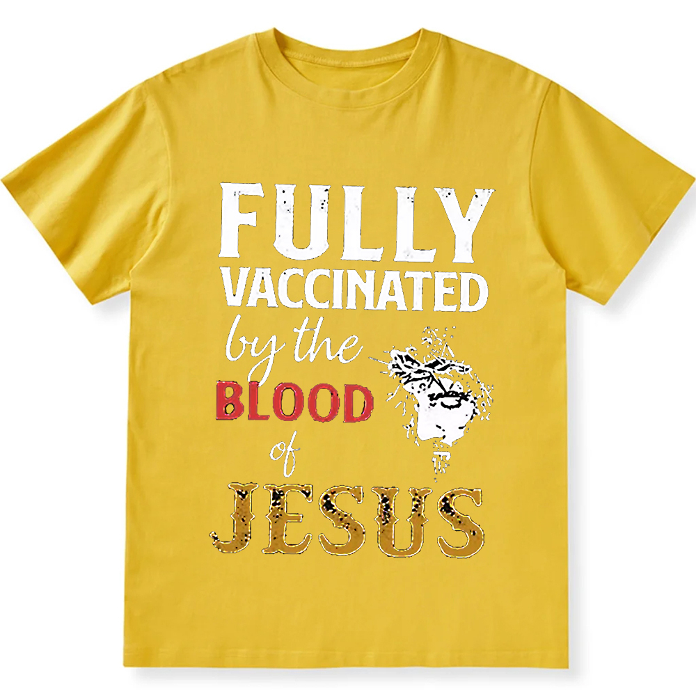 Fully Vaccinated By The Blood Of Jesus Unisex Fit Cotton T-Shirt wearishow
