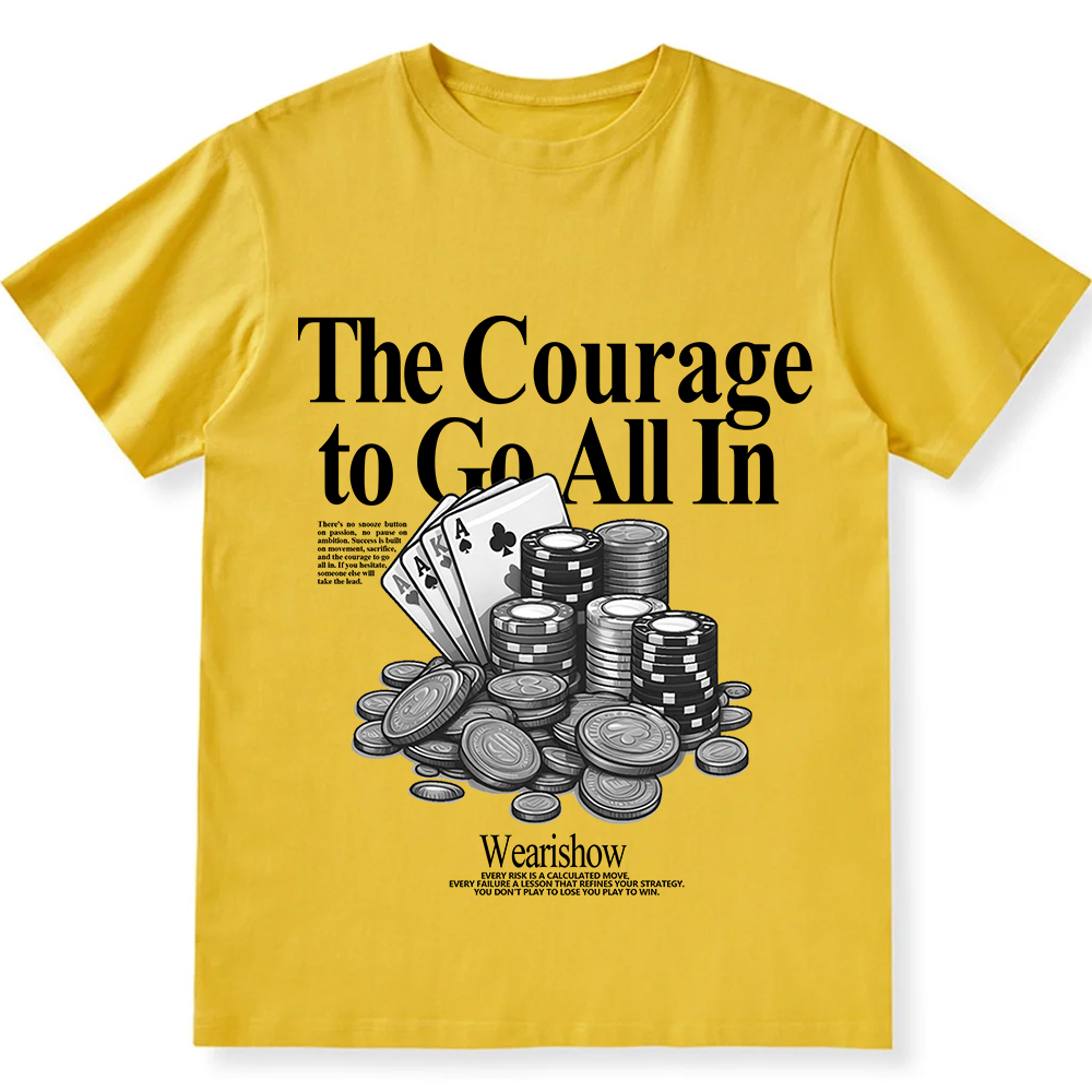 The Courage To Go All In Gamble Unisex Fit Cotton T-Shirt wearishow
