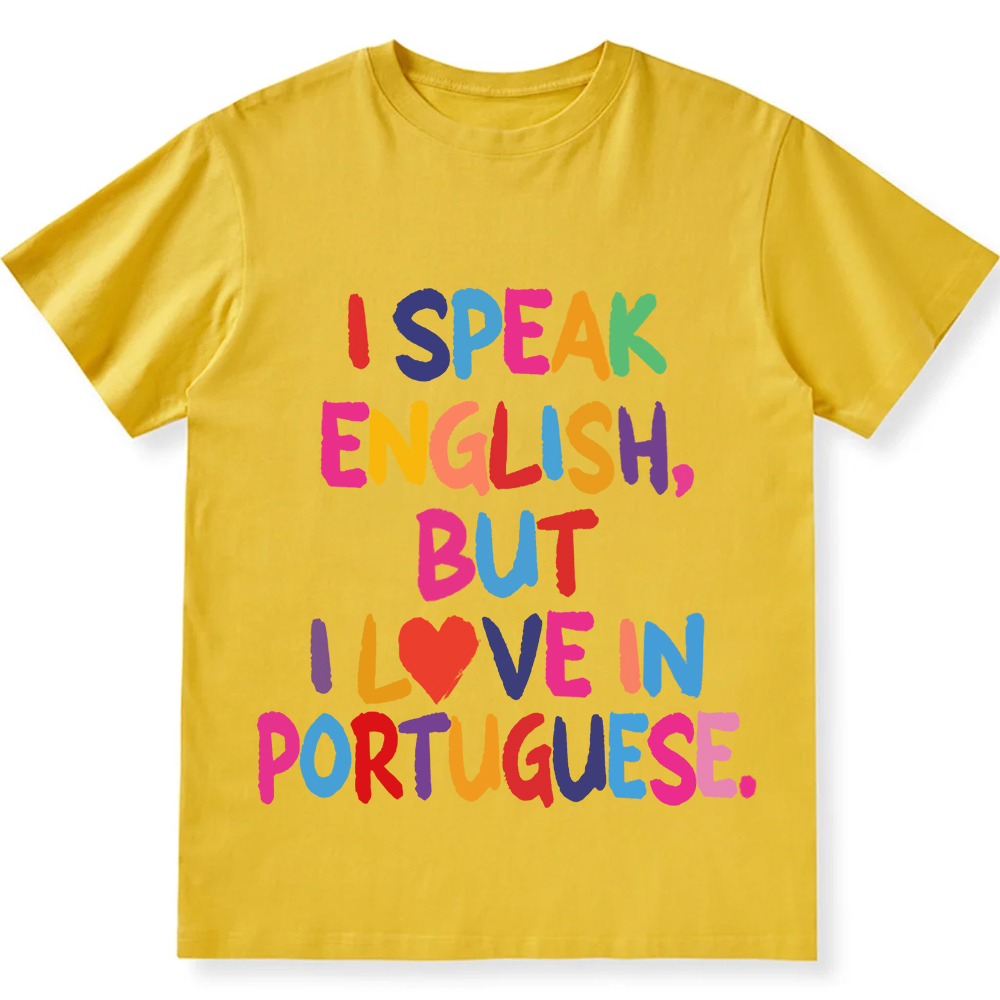 I Speak English But I Love In Portuguese Unisex Fit  Cotton T-Shirt wearishow